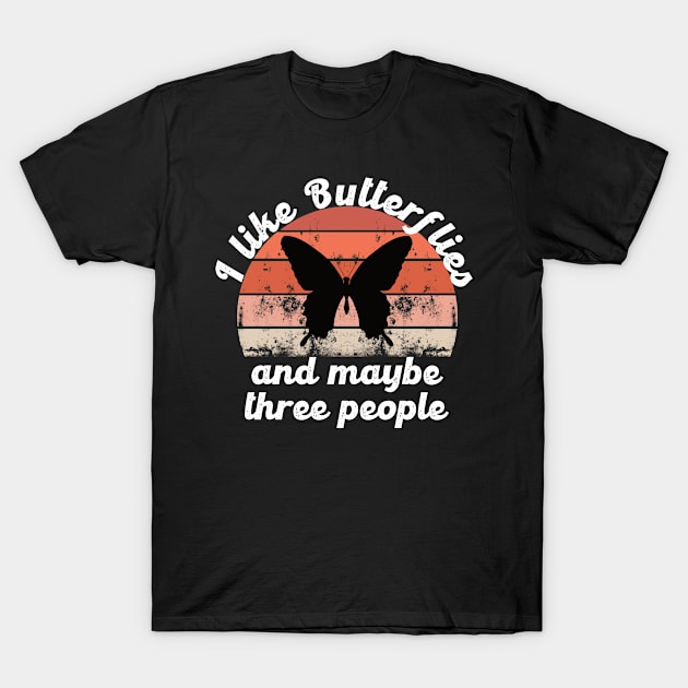 i like butterflies and maybe three people T-Shirt by hatem